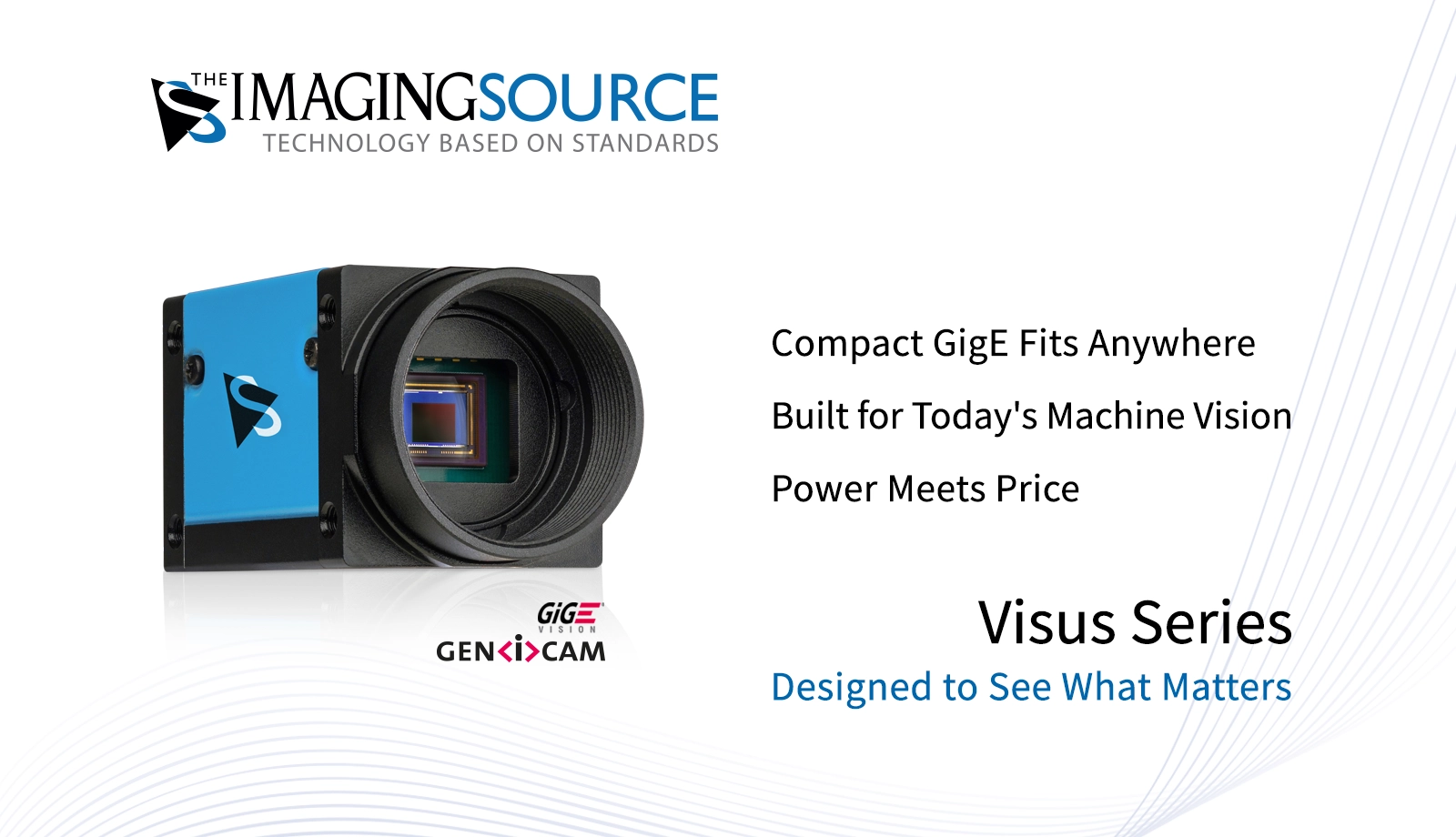 Visus Series: A modern and future-proof GigE camera platform that balances performance, efficiency, and cost.