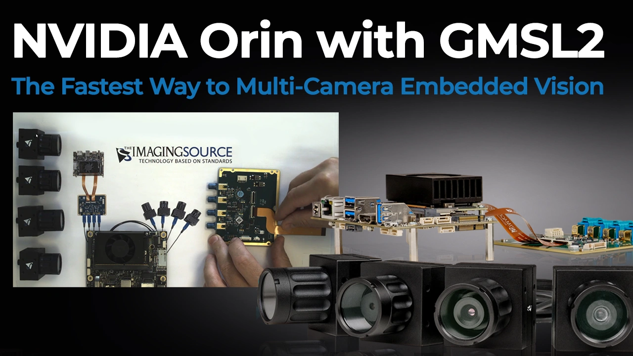 Entdecken Sie die komplette GMSL2-Lösung von The Imaging Source für NVIDIA® Orin™