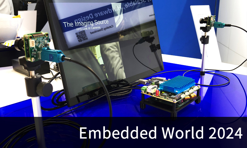 回顾：The Imaging Source 于 Embedded World 2024的展示